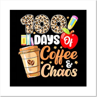 100 Days Of Coffee Chaos 100Th Day Of School Teacher Kid Posters and Art